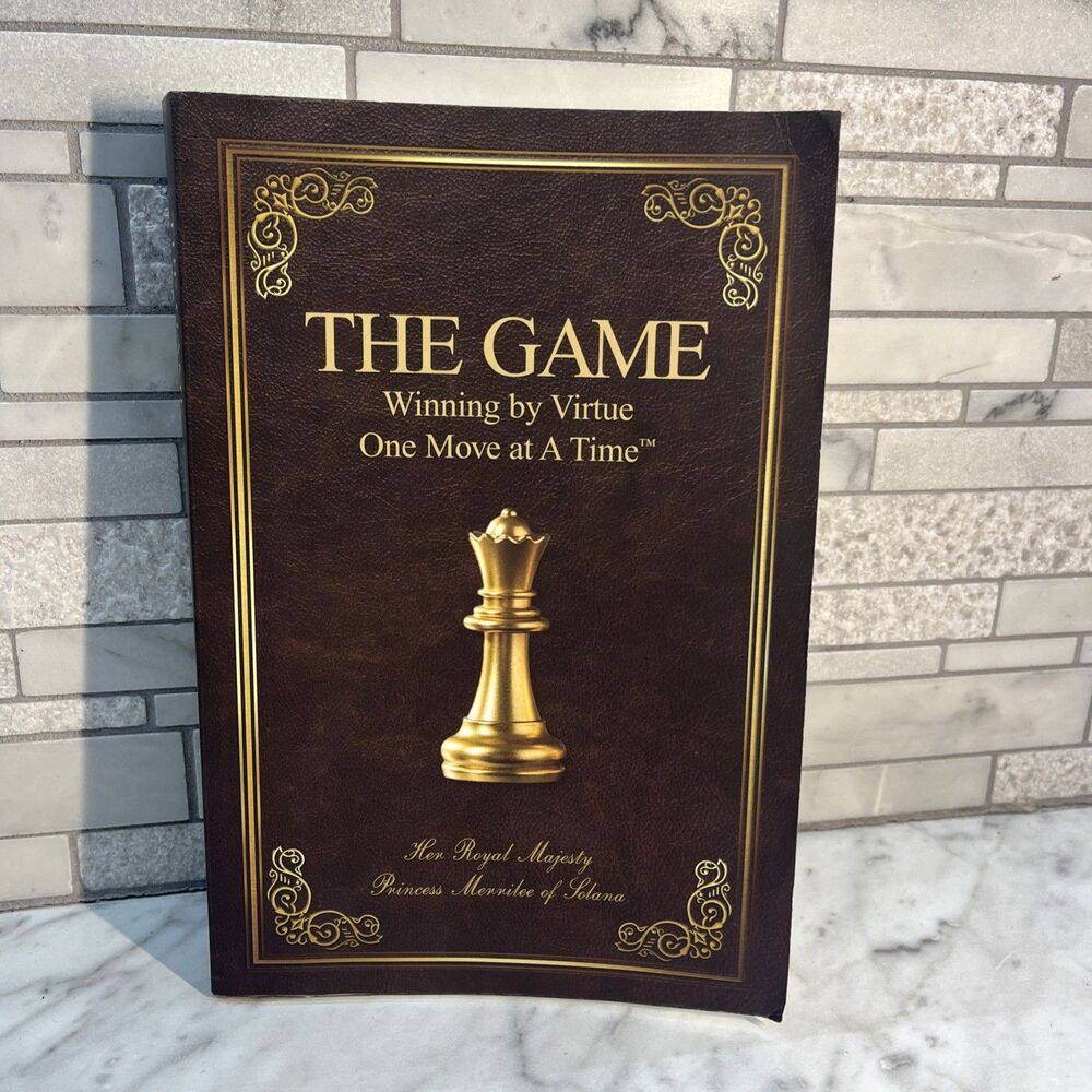THE GAME  Winning by Virtue One Move at A Time by Princess Merrilee of Solana